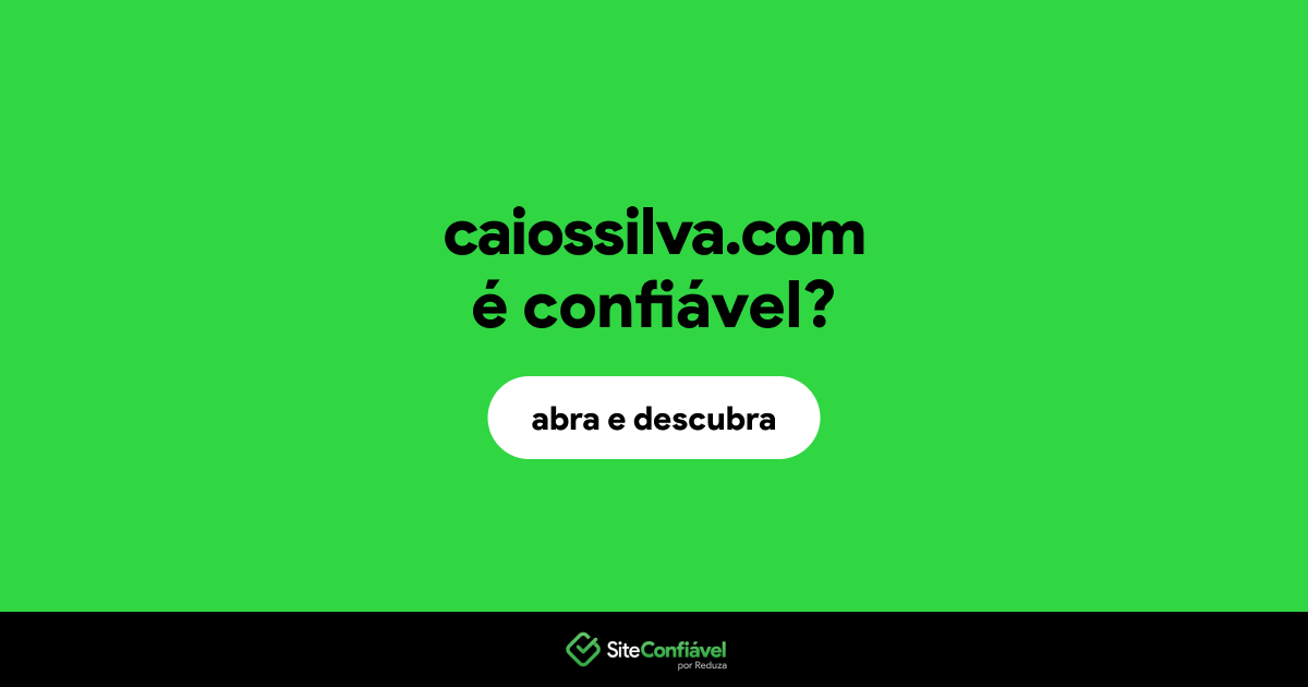 O site caiossilva.com é confiável?