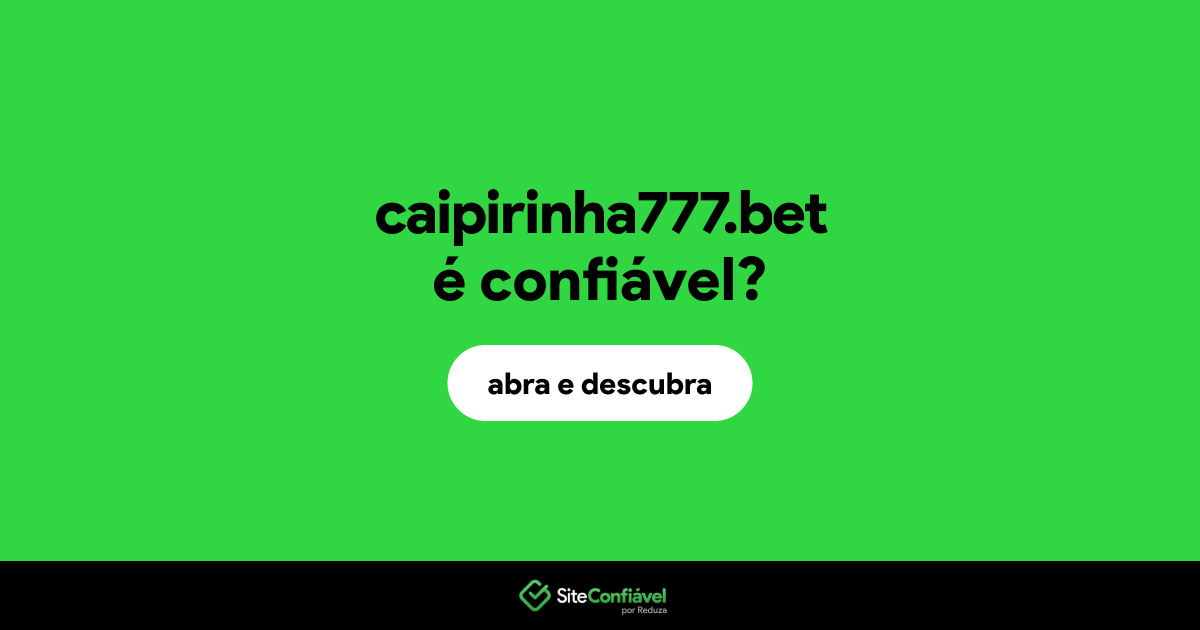 O site caipirinha777.bet é confiável?
