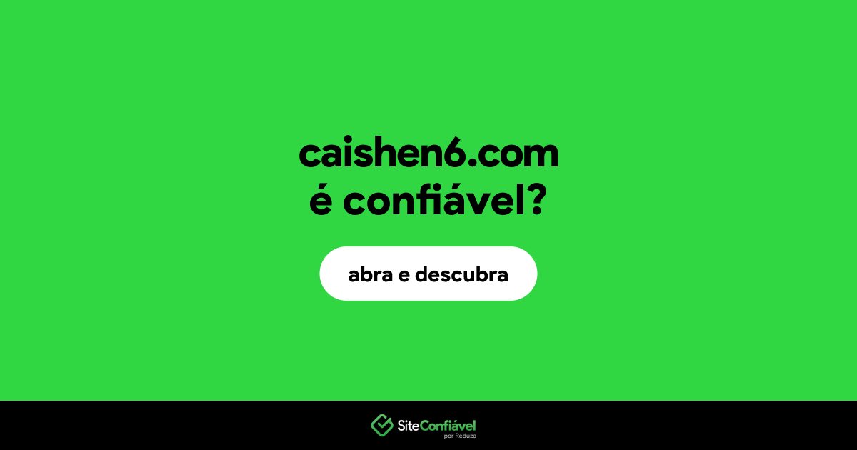 O site caishen6.com é confiável?