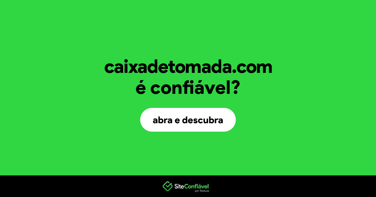 O site caixadetomada.com é confiável?