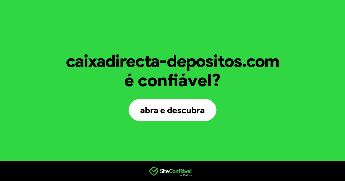O site caixadirecta-depositos.com é confiável?