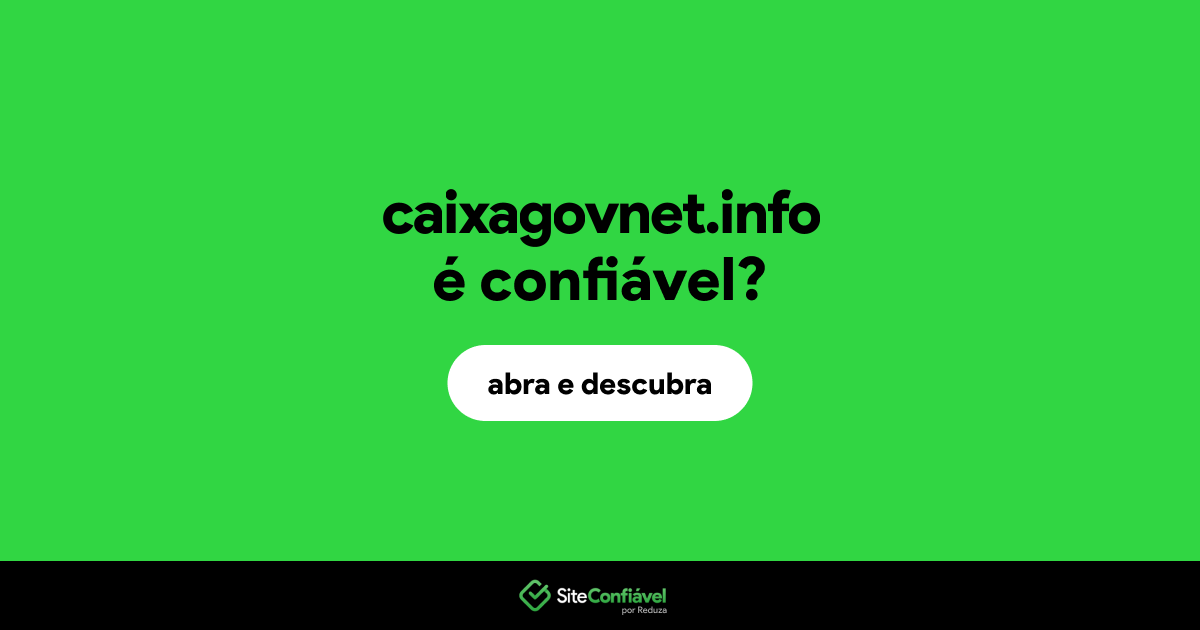 O site caixagovnet.info é confiável?