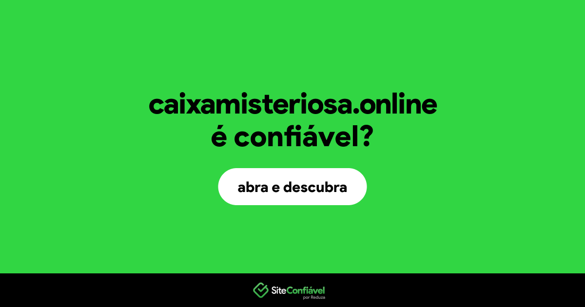 O site caixamisteriosa.online é confiável?