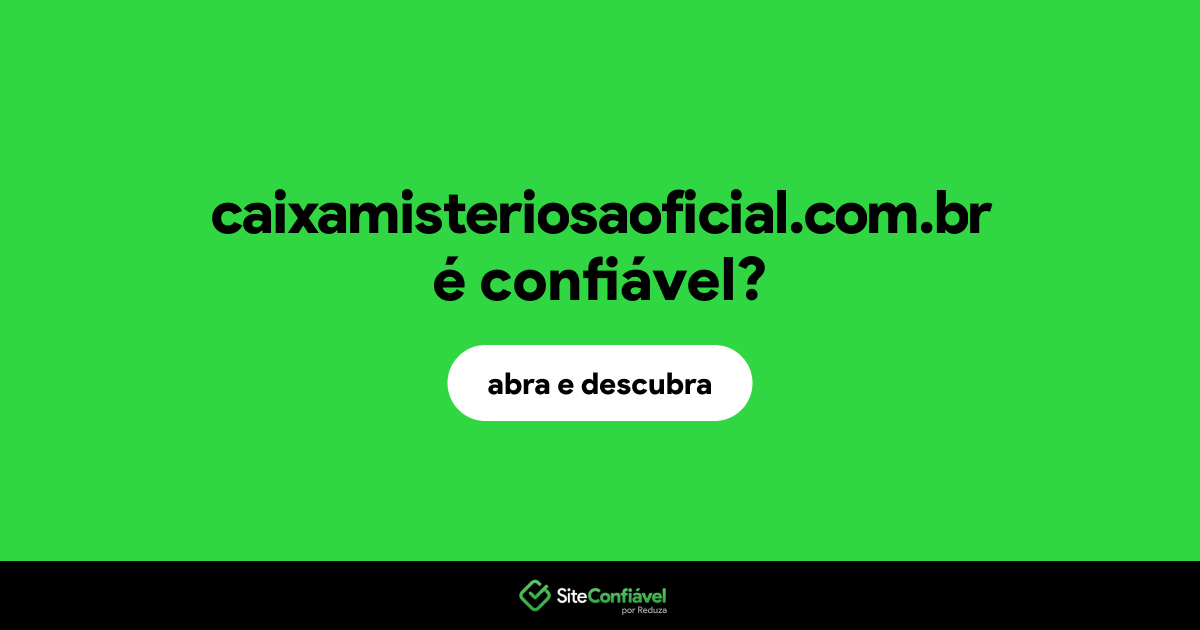 O site caixamisteriosaoficial.com.br é confiável?