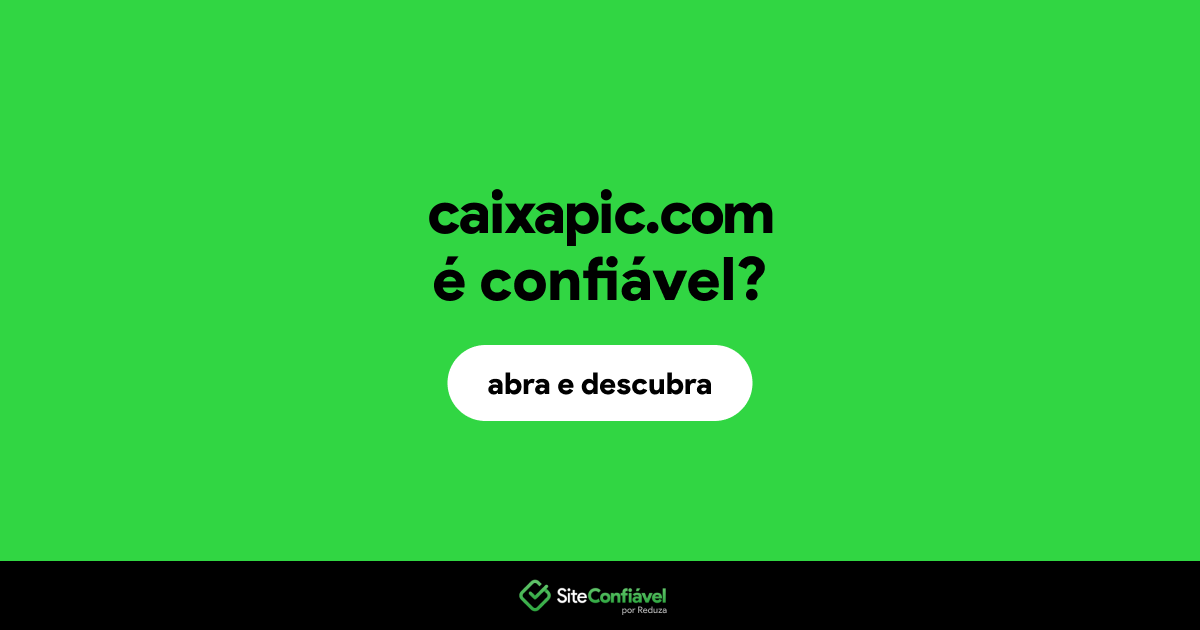 O site caixapic.com é confiável?