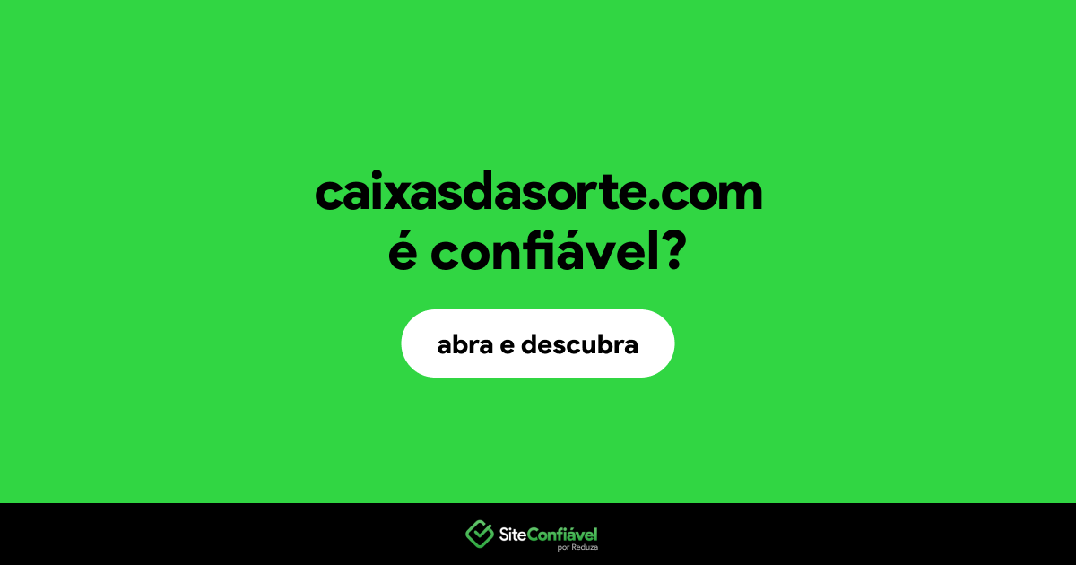 O site caixasdasorte.com é confiável?
