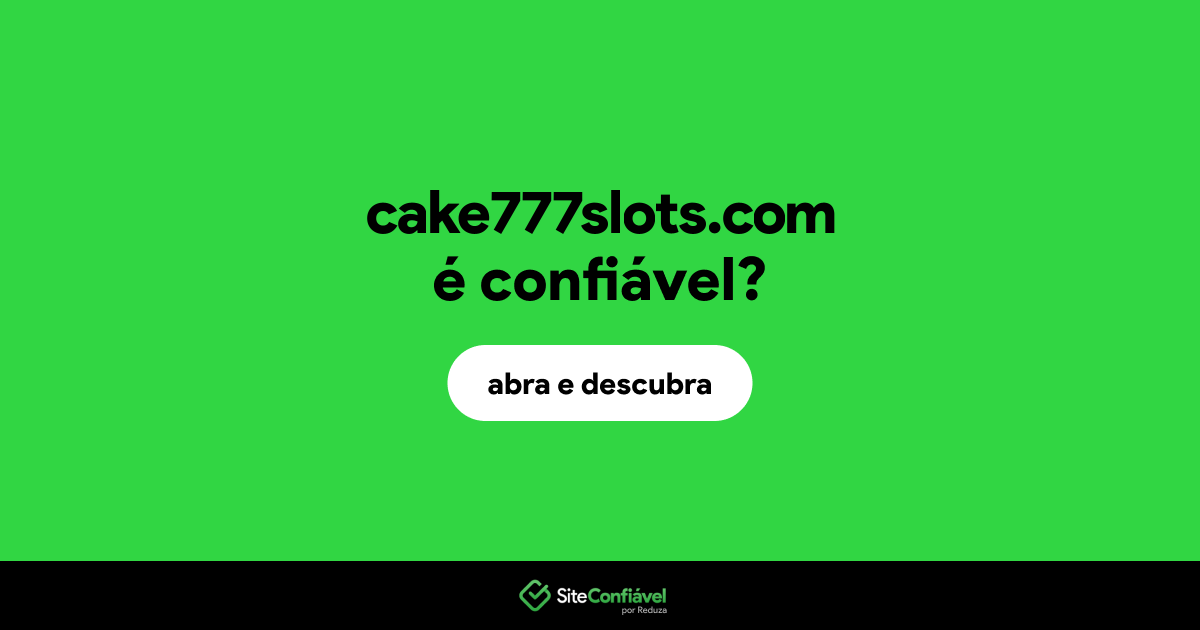 O site cake777slots.com é confiável?