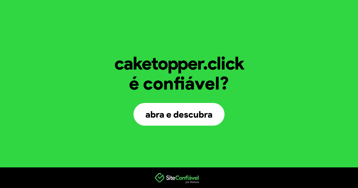 O site caketopper.click é confiável?