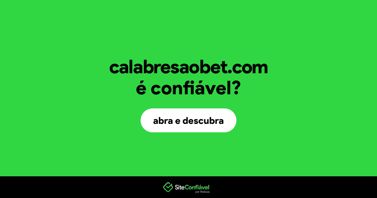 O site calabresaobet.com é confiável?