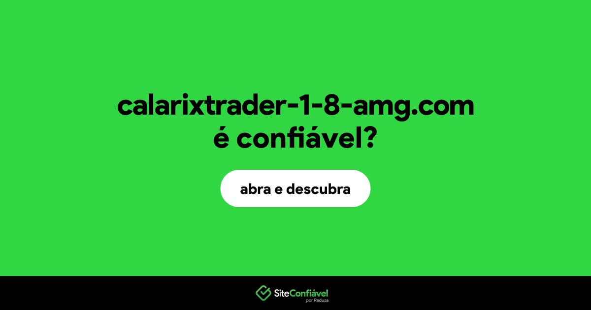 O site calarixtrader-1-8-amg.com é confiável?