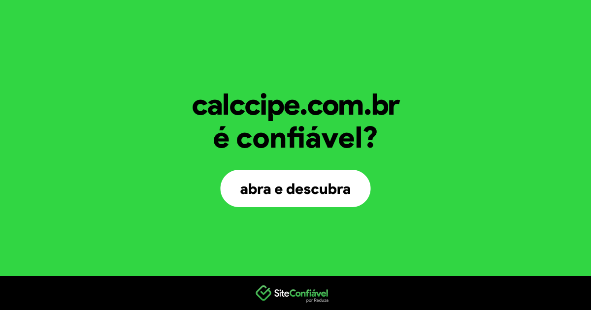 O site calccipe.com.br é confiável?