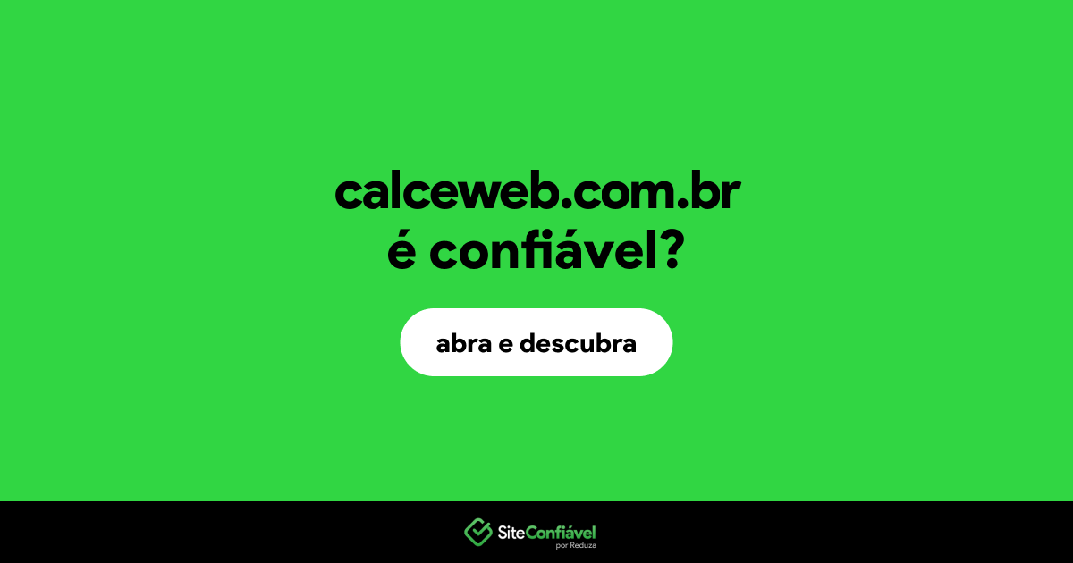 O site calceweb.com.br é confiável?