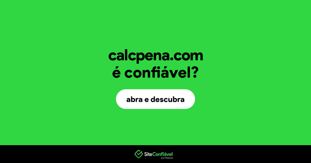 O site calcpena.com é confiável?