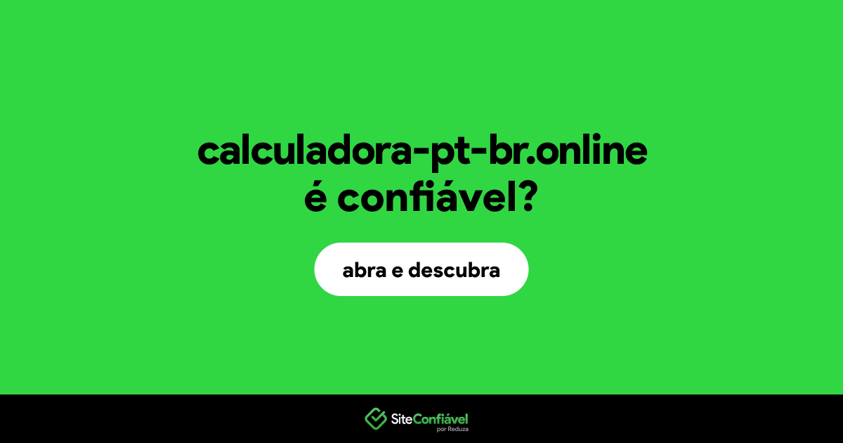 O site calculadora-pt-br.online é confiável?