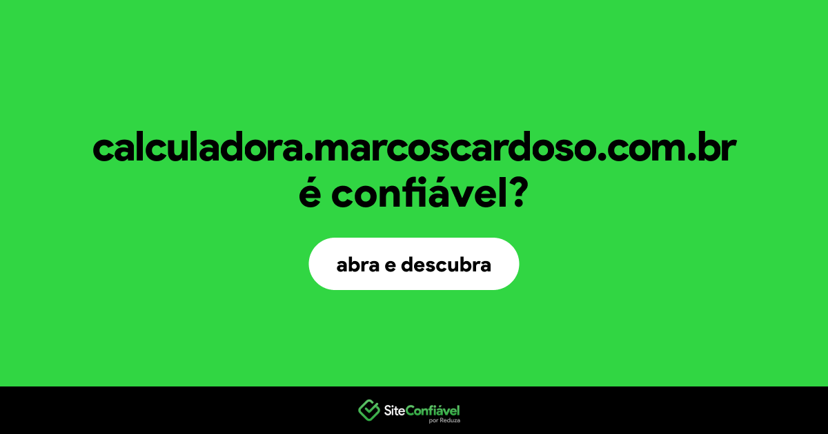 O site calculadora.marcoscardoso.com.br é confiável?