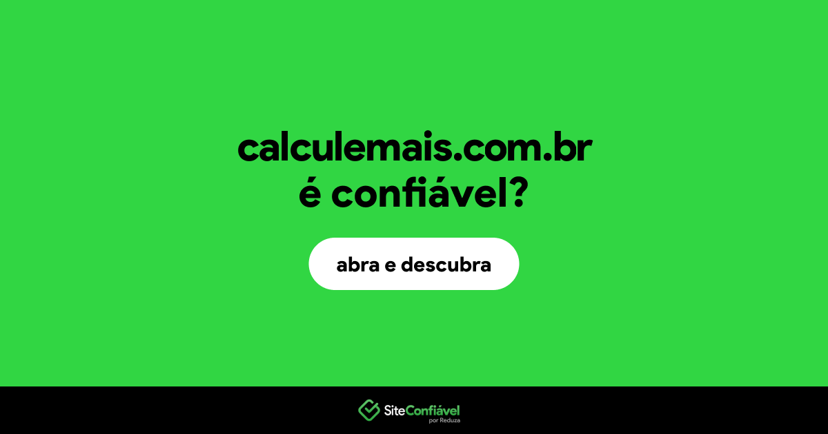 O site calculemais.com.br é confiável?