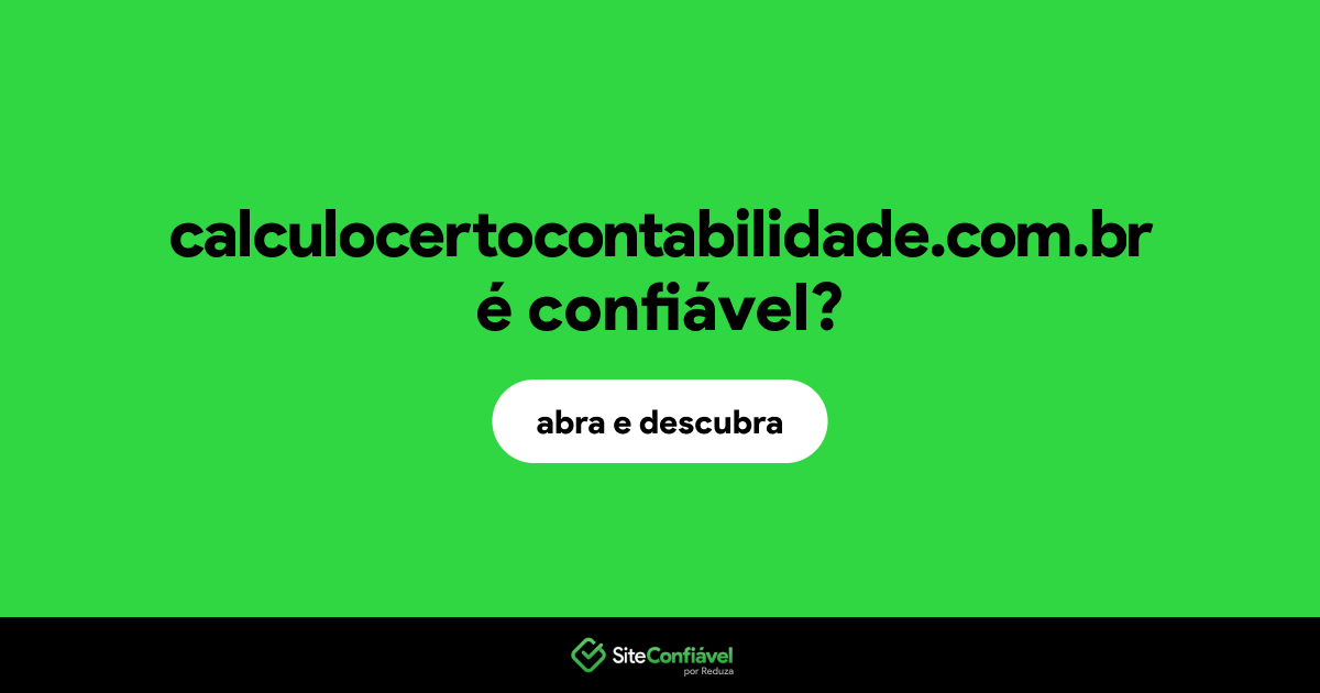O site calculocertocontabilidade.com.br é confiável?