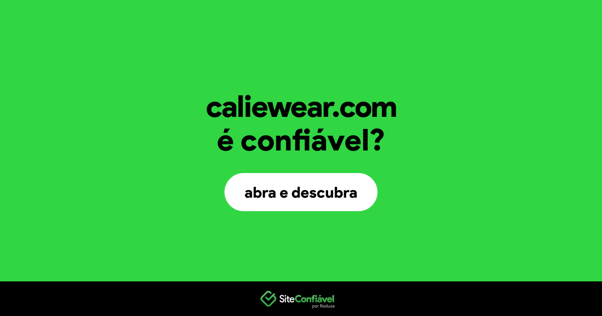 O site caliewear.com é confiável?