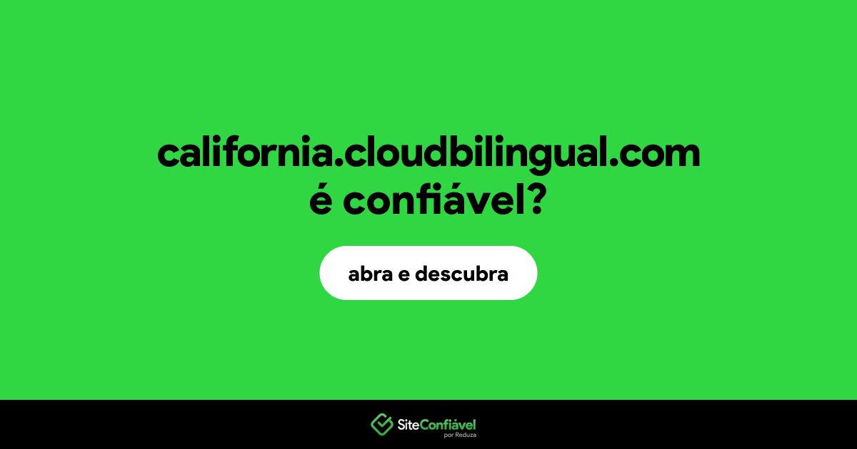 O site california.cloudbilingual.com é confiável?