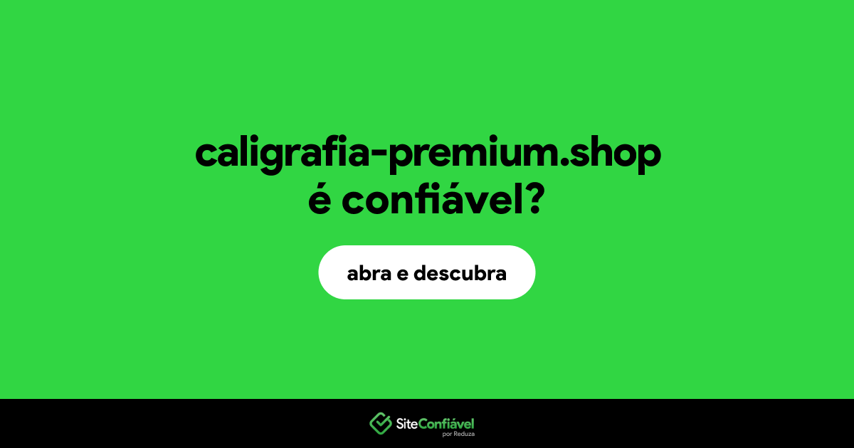 O site caligrafia-premium.shop é confiável?
