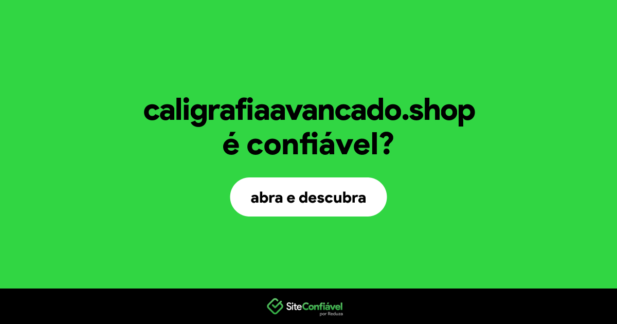 O site caligrafiaavancado.shop é confiável?