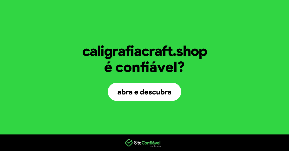 O site caligrafiacraft.shop é confiável?