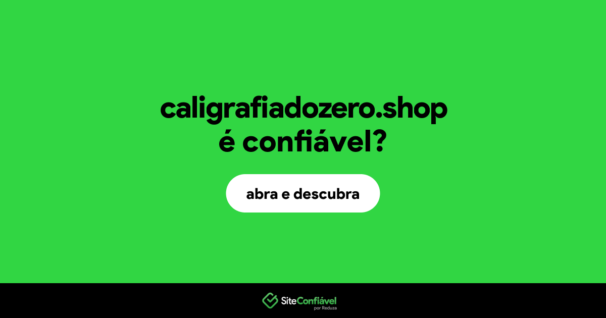 O site caligrafiadozero.shop é confiável?