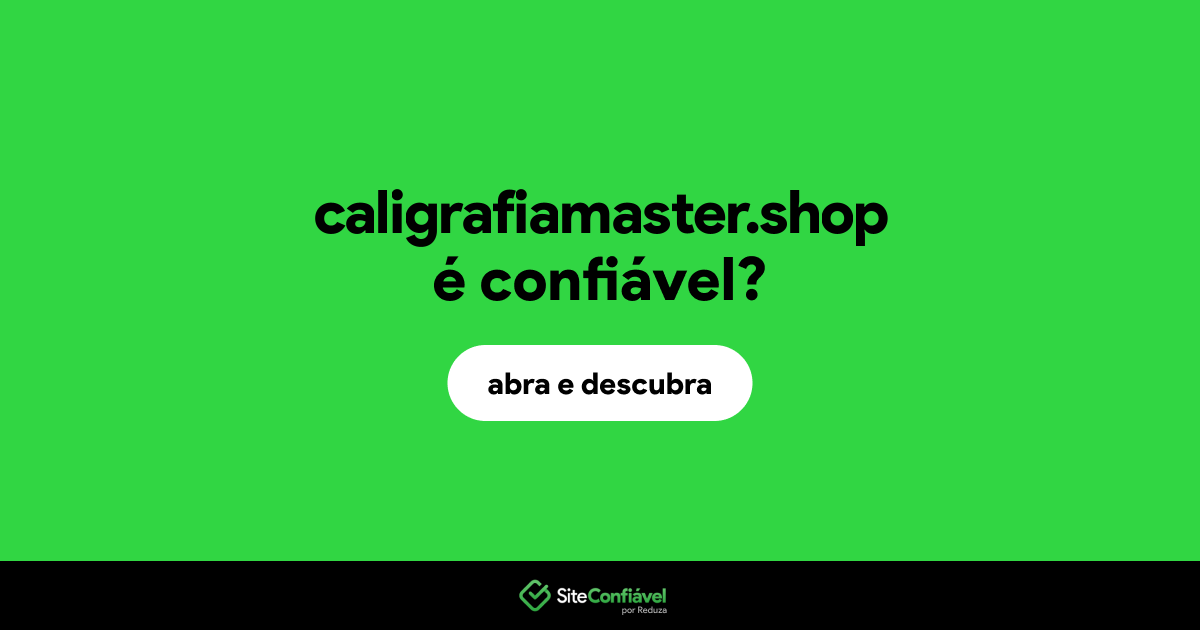 O site caligrafiamaster.shop é confiável?