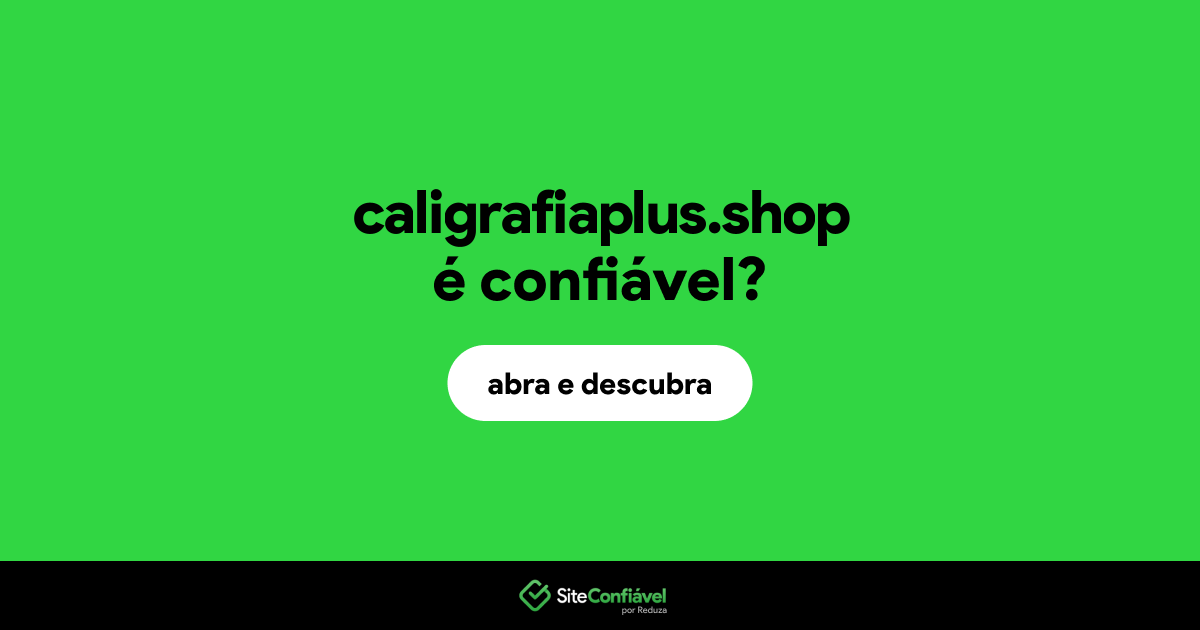 O site caligrafiaplus.shop é confiável?