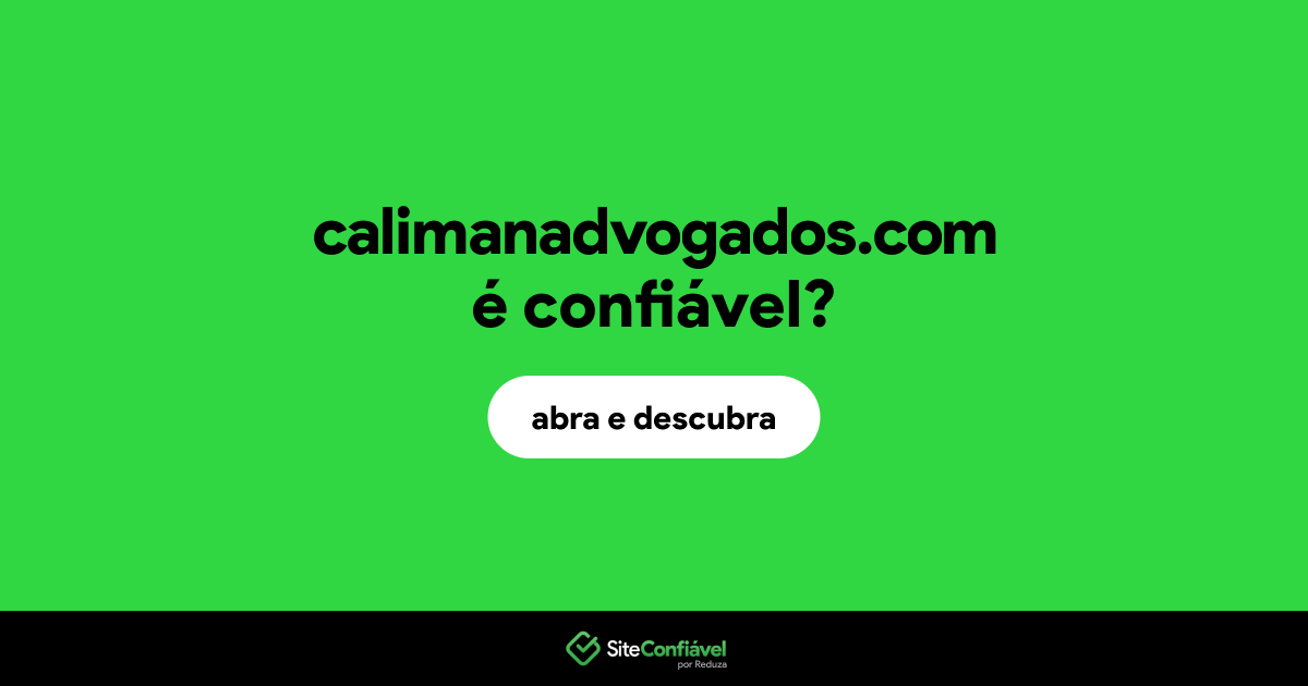 O site calimanadvogados.com é confiável?