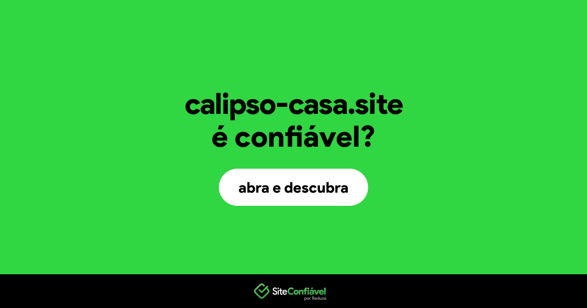 O site calipso-casa.site é confiável?