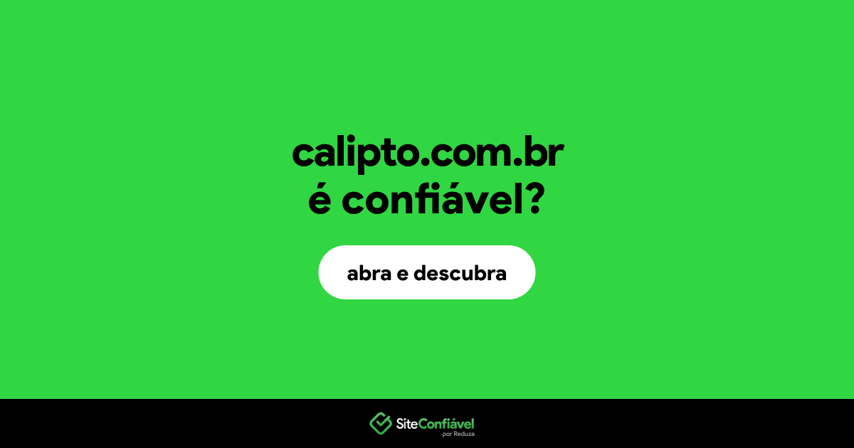 O site calipto.com.br é confiável?