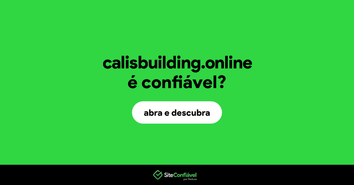 O site calisbuilding.online é confiável?