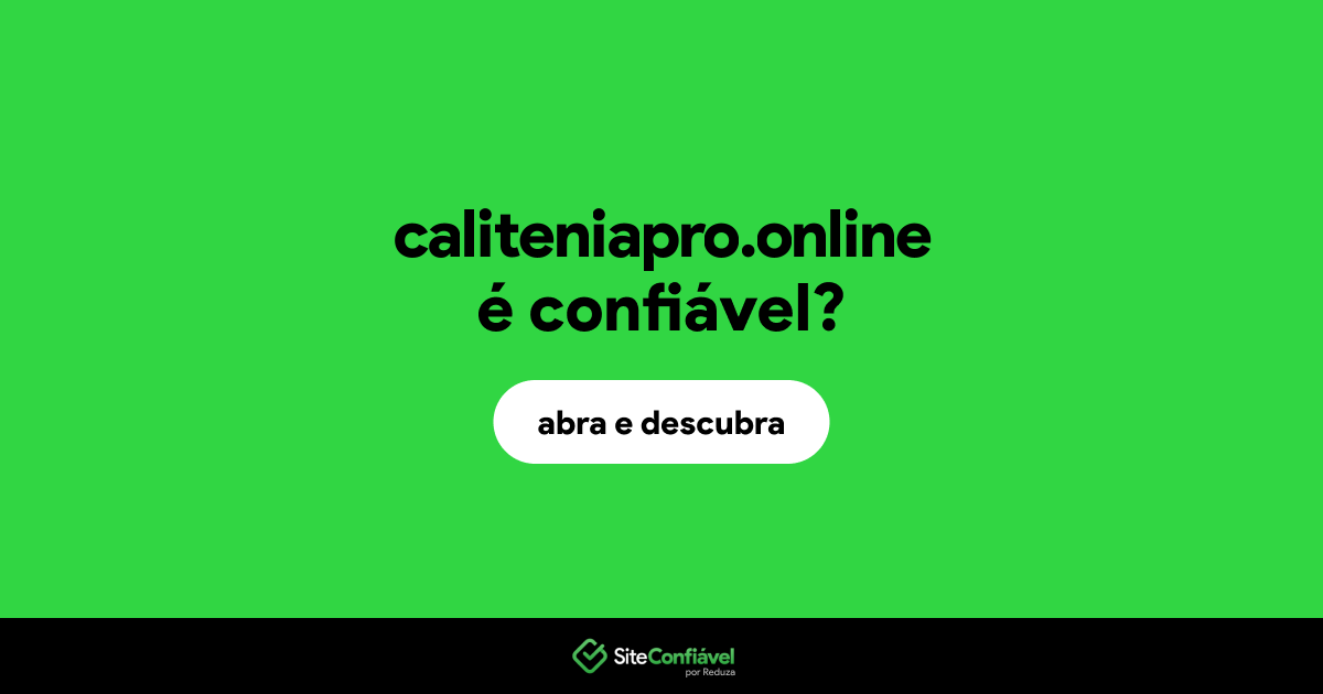 O site caliteniapro.online é confiável?