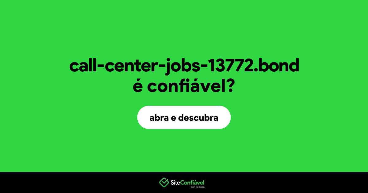 O site call-center-jobs-13772.bond é confiável?