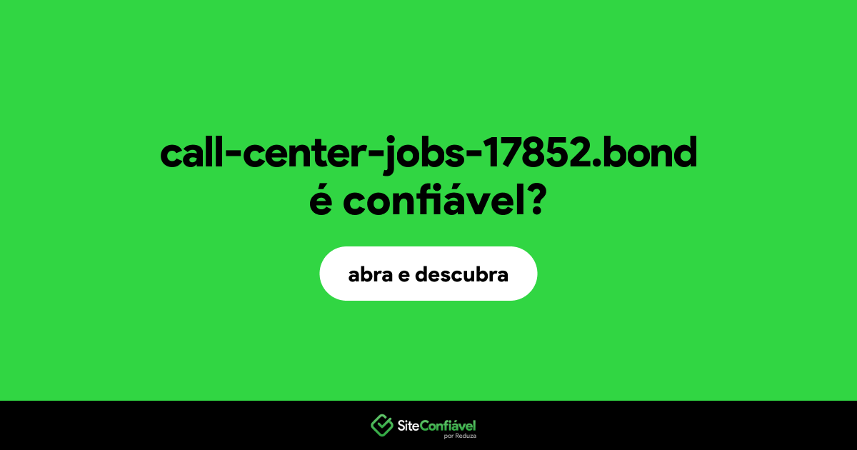 O site call-center-jobs-17852.bond é confiável?