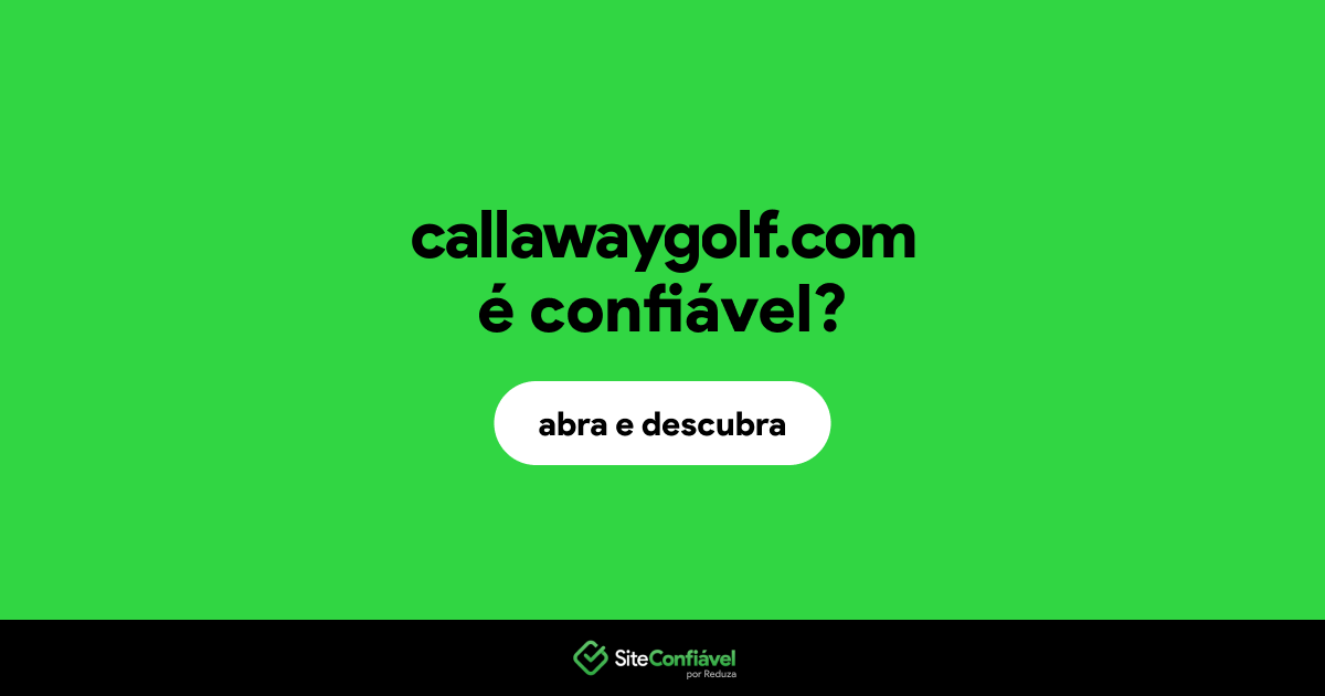 O site callawaygolf.com é confiável?