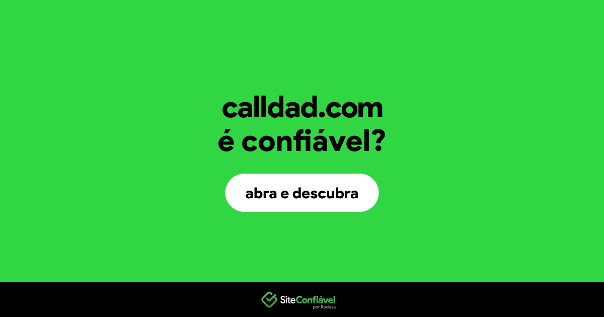 O site calldad.com é confiável?