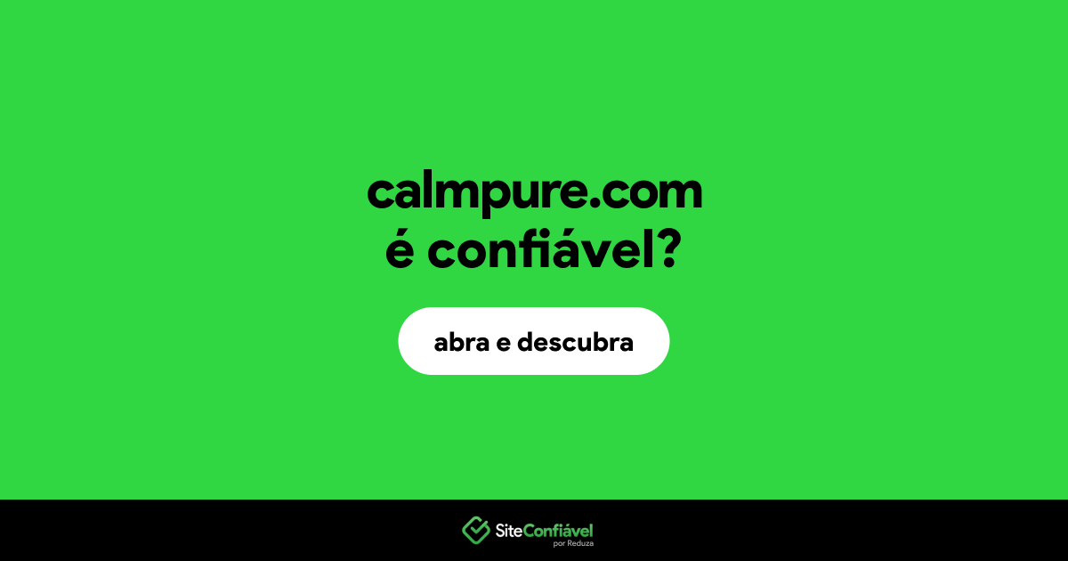 O site calmpure.com é confiável?