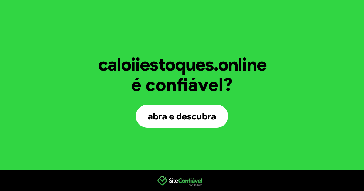O site caloiiestoques.online é confiável?