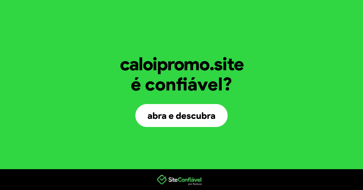 O site caloipromo.site é confiável?