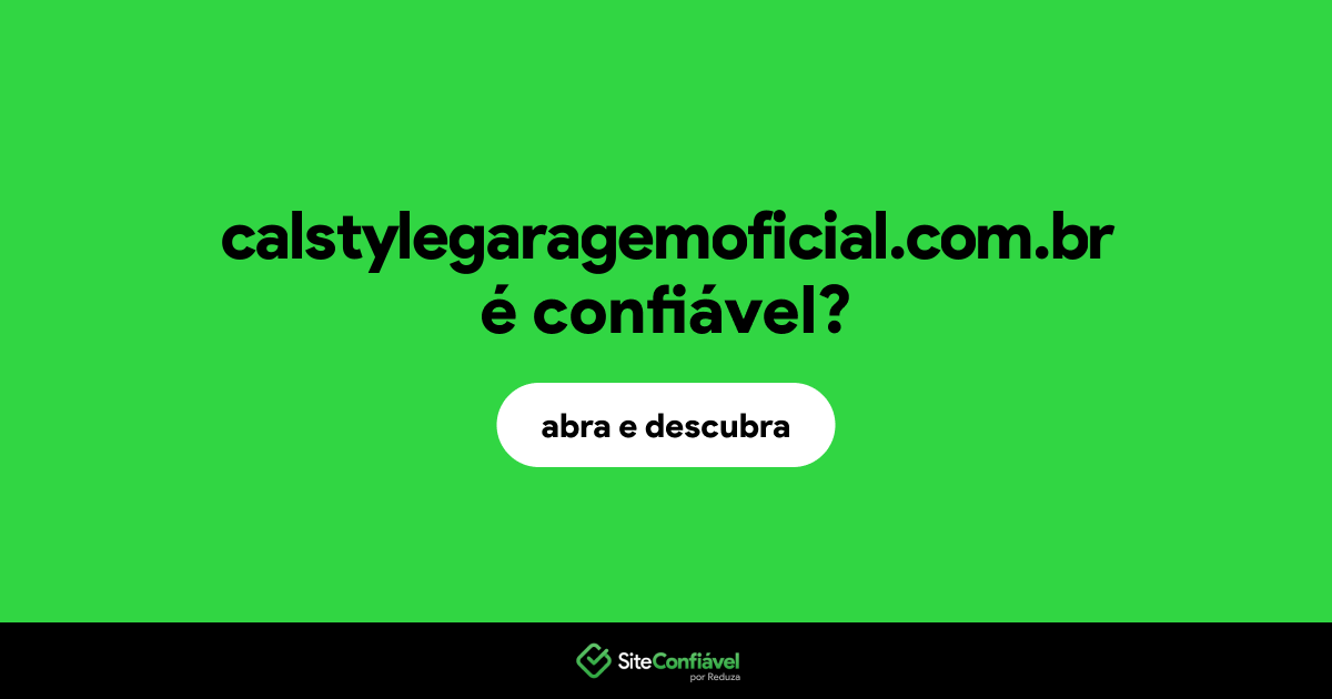 O site calstylegaragemoficial.com.br é confiável?