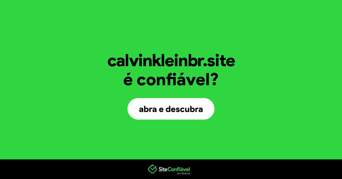 O site calvinkleinbr.site é confiável?
