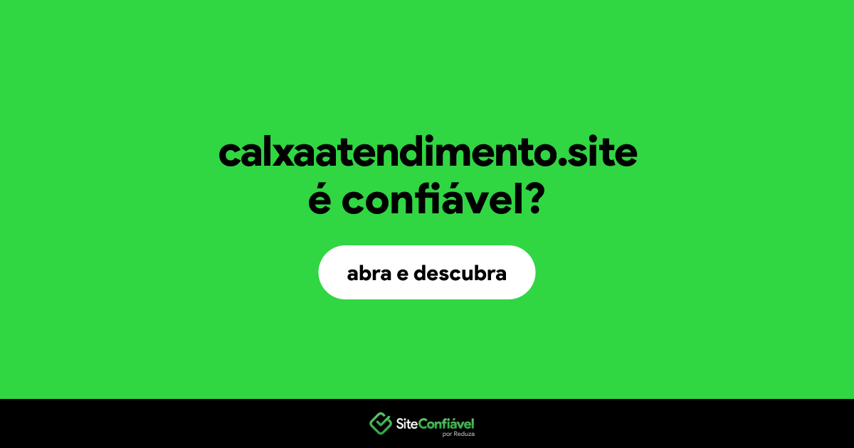 O site calxaatendimento.site é confiável?