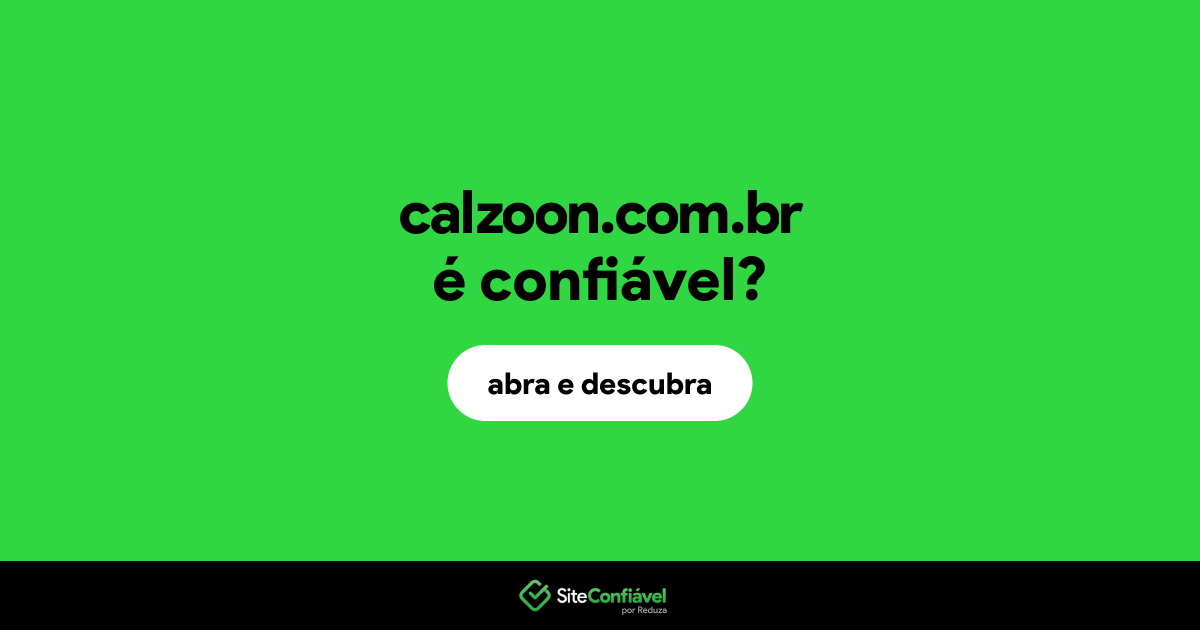 O site calzoon.com.br é confiável?