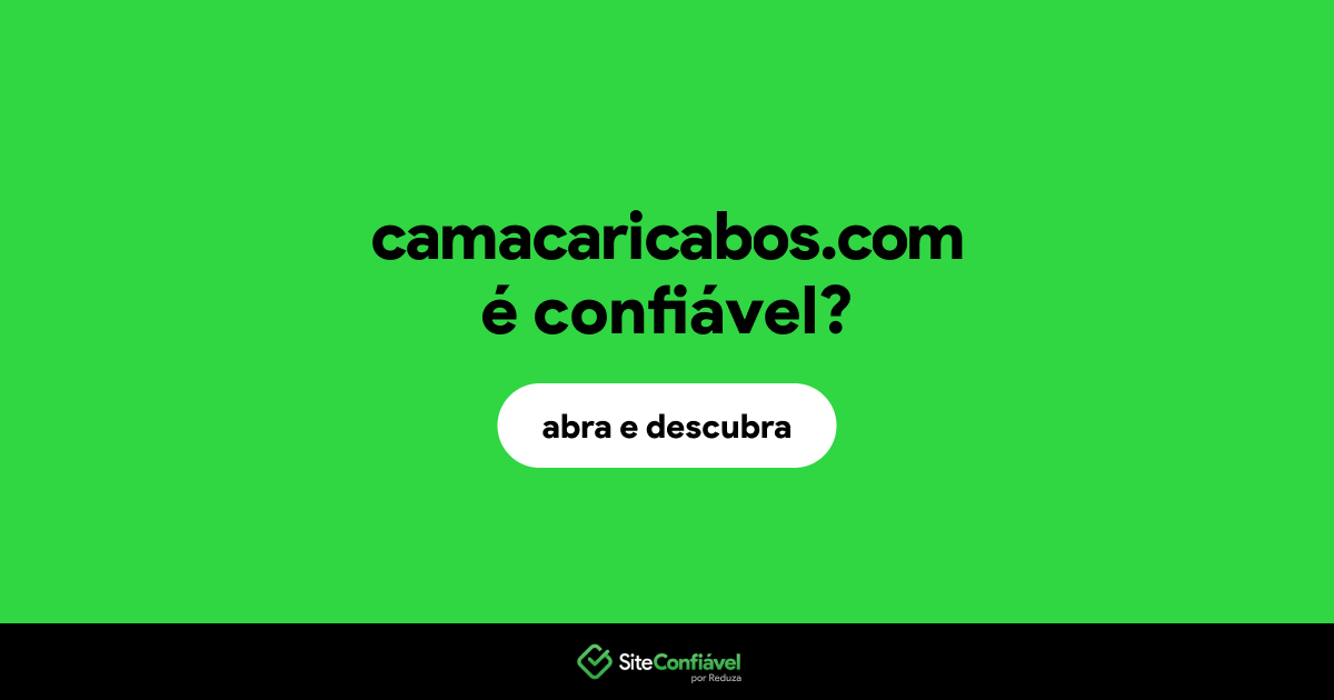 O site camacaricabos.com é confiável?
