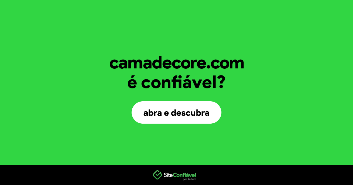 O site camadecore.com é confiável?