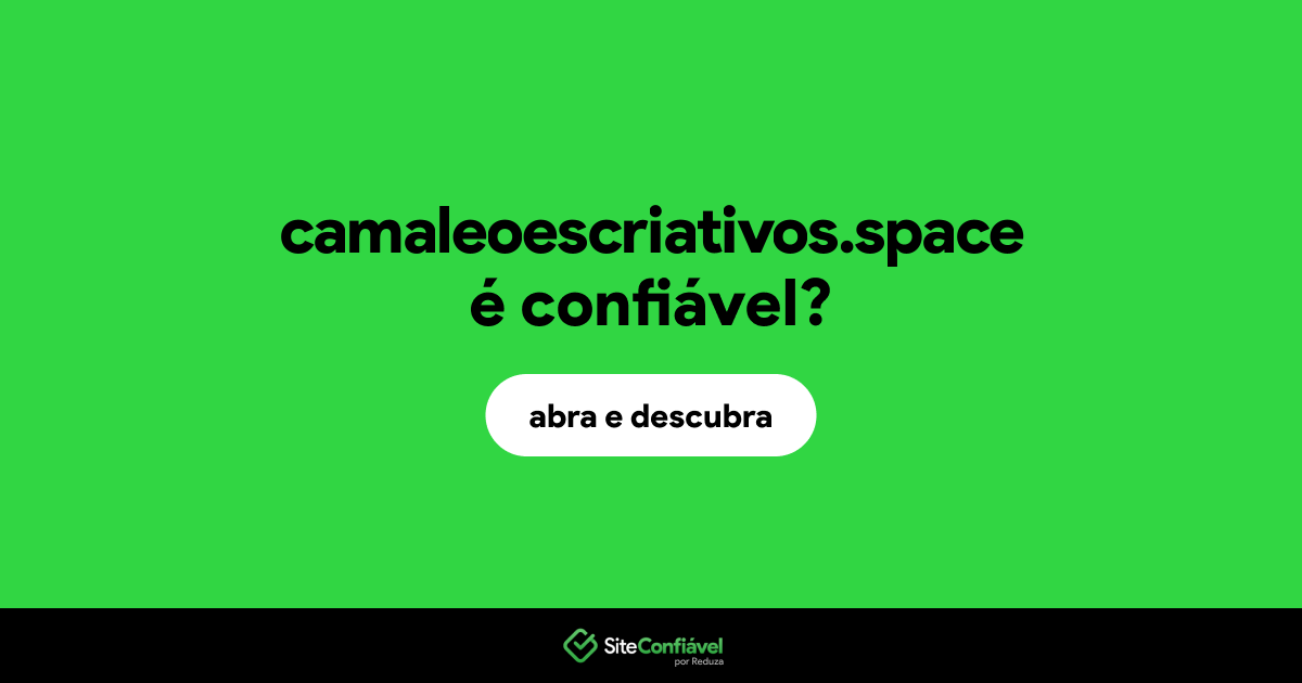 O site camaleoescriativos.space é confiável?
