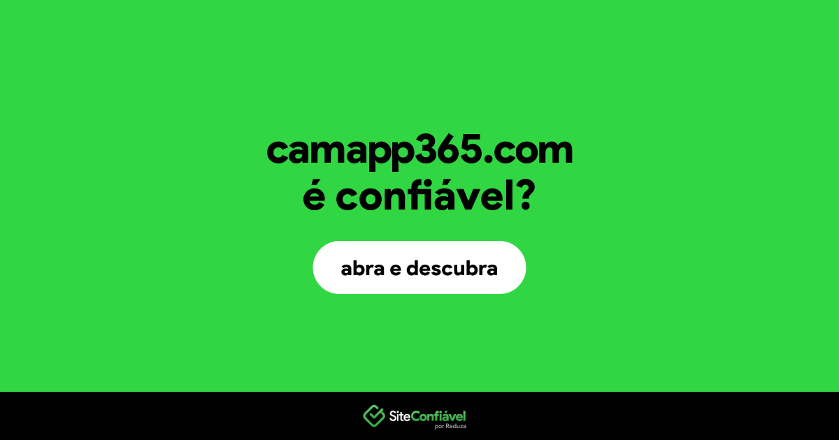 O site camapp365.com é confiável?