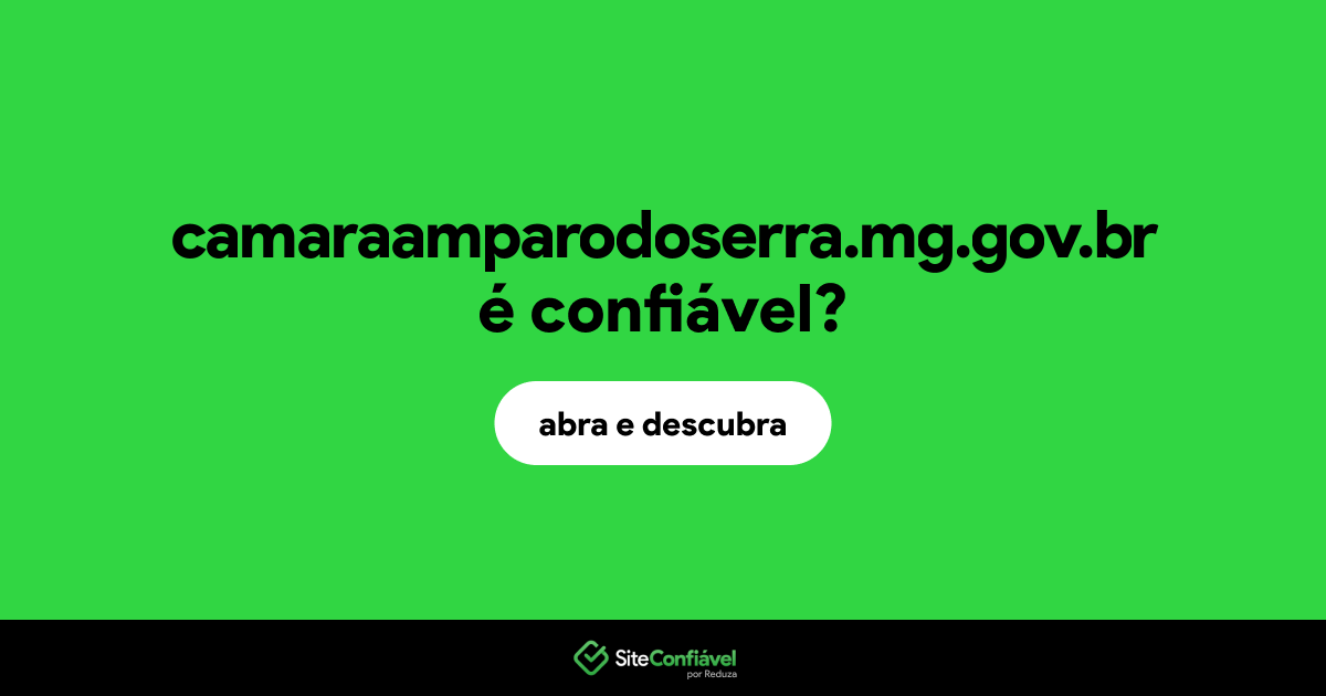 O site camaraamparodoserra.mg.gov.br é confiável?